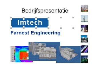 Bedrijfspresentatie


Farnest Engineering
 