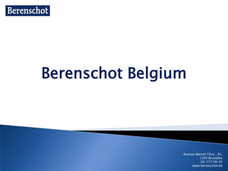 Berenschot Belgium Avenue Marcel Thiry , 81, 1200 Bruxelles 02/777 06 45 www.berenschot.be 