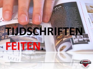 TIJDSCHRIFTEN
FEITEN.
 