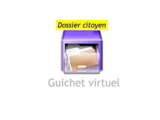 Dossier citoyen




Guichet virtuel
 