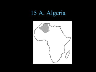 15 A. Algeria
 