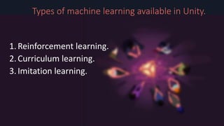 Bournane Abdelkrim
Unity developer at Tricksept studio
I also do witchcraft in my free time.
Types of machine learning available in Unity.
1.Reinforcement learning.
2.Curriculum learning.
3.Imitation learning.
 