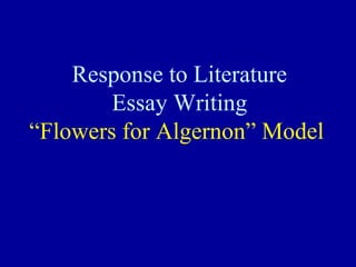Response to Literature  Essay Writing “Flowers for Algernon” Model 