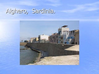 Alghero, Sardinia.
 