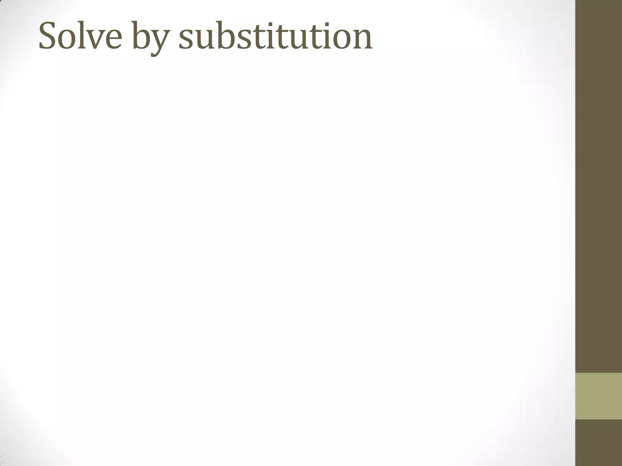 Solve by substitution
 