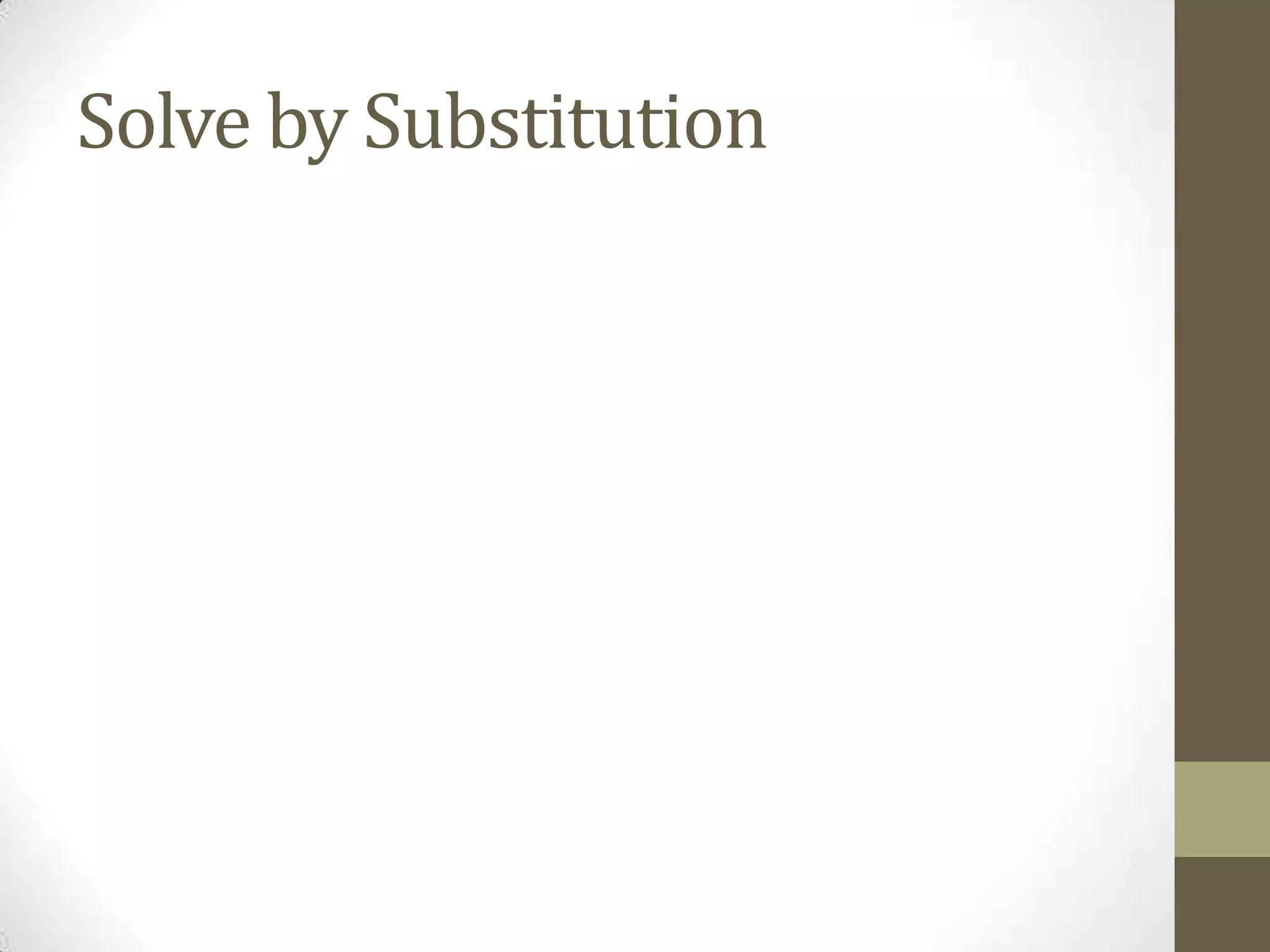 Solve by Substitution
 
