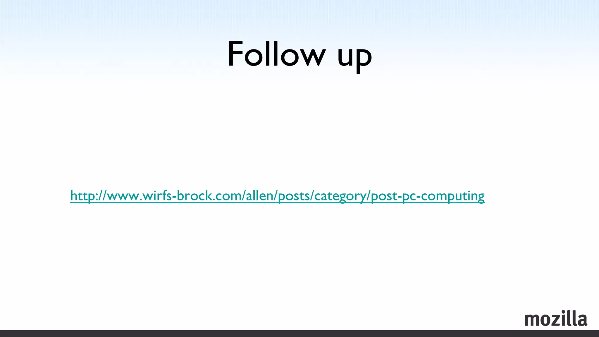 Follow up
                                 	



http://www.wirfs-brock.com/allen/posts/category/post-pc-computing 	

 