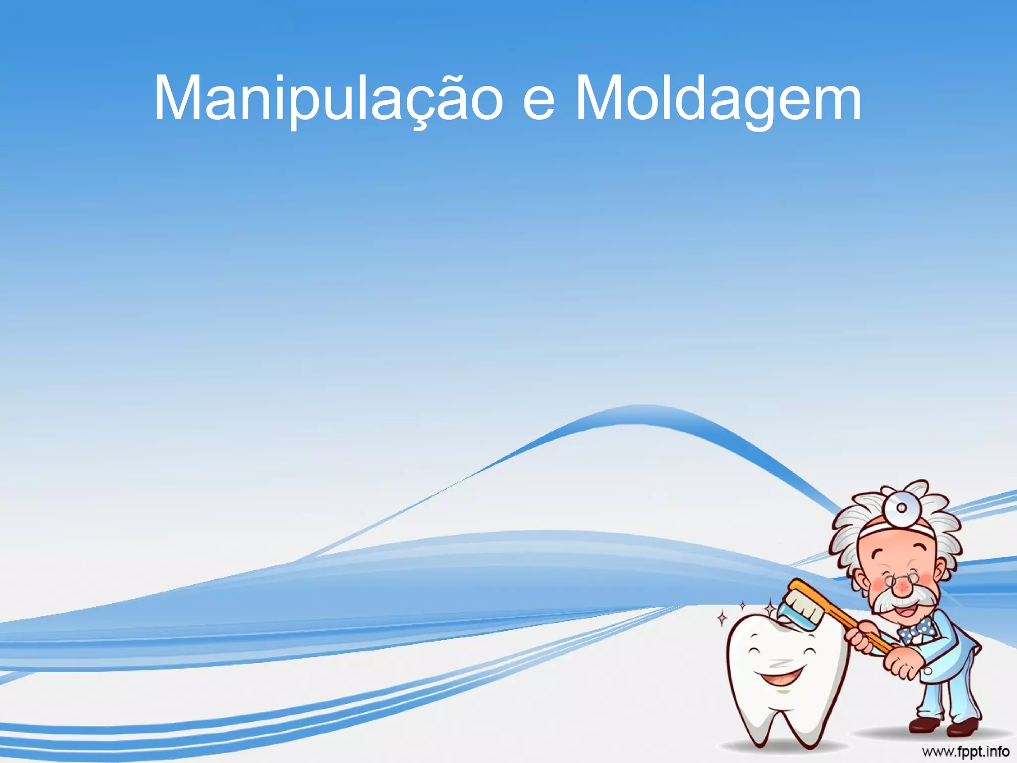 Manipulação e Moldagem