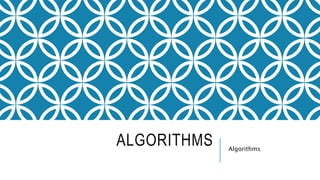 ALGORITHMS Algorithms
 