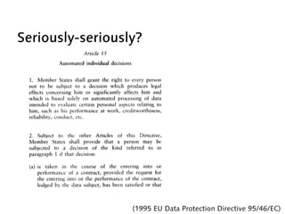 Seriously-seriously?
(1995 EU Data Protection Directive 95/46/EC)