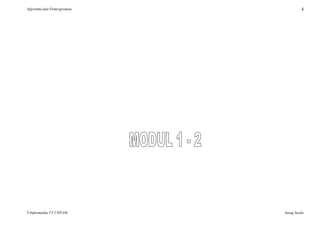 Algoritma dan Pemrograman 4
T-Informatika FT UNPAM Atang Susila
 