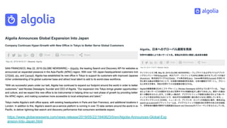 https://www.globenewswire.com/news-release/2019/05/22/1840823/0/en/Algolia-Announces-Global-Exp
ansion-Into-Japan.html
 