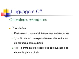 Linguagem C# 
 