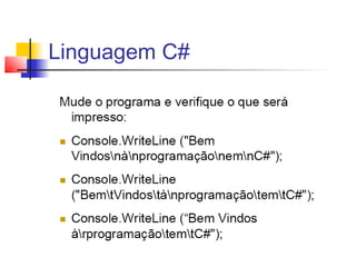 Linguagem C# 
 