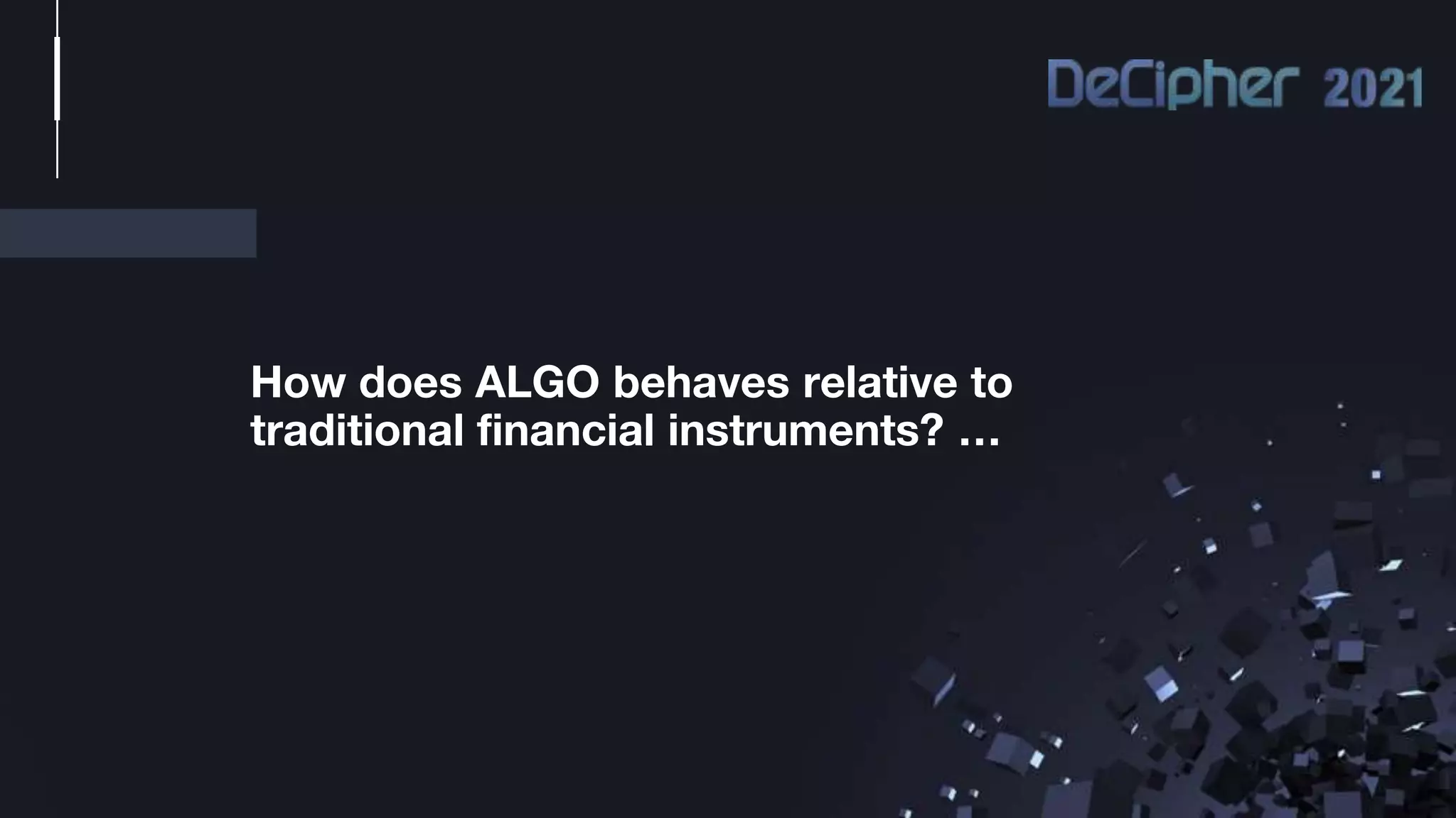 How does ALGO behaves relative to
traditional financial instruments? …
 