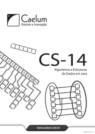 Algoritmos e Estruturas
de Dados em Java
CS-14
 