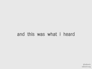 @talraviv
talraviv.org
and this was what i heard
 