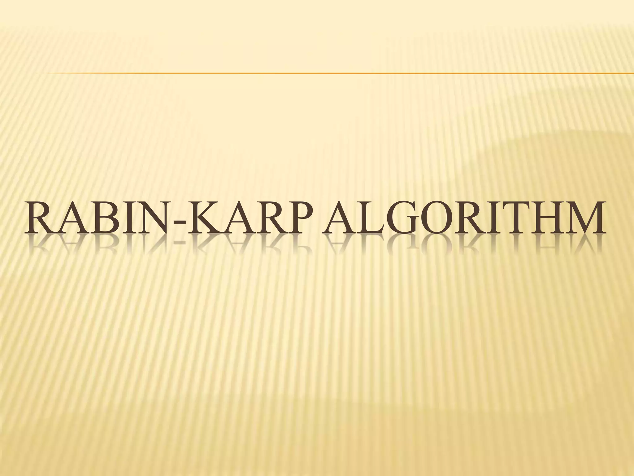 RABIN-KARP ALGORITHM
 