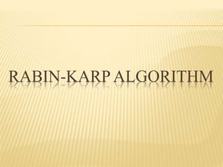 RABIN-KARP ALGORITHM
 