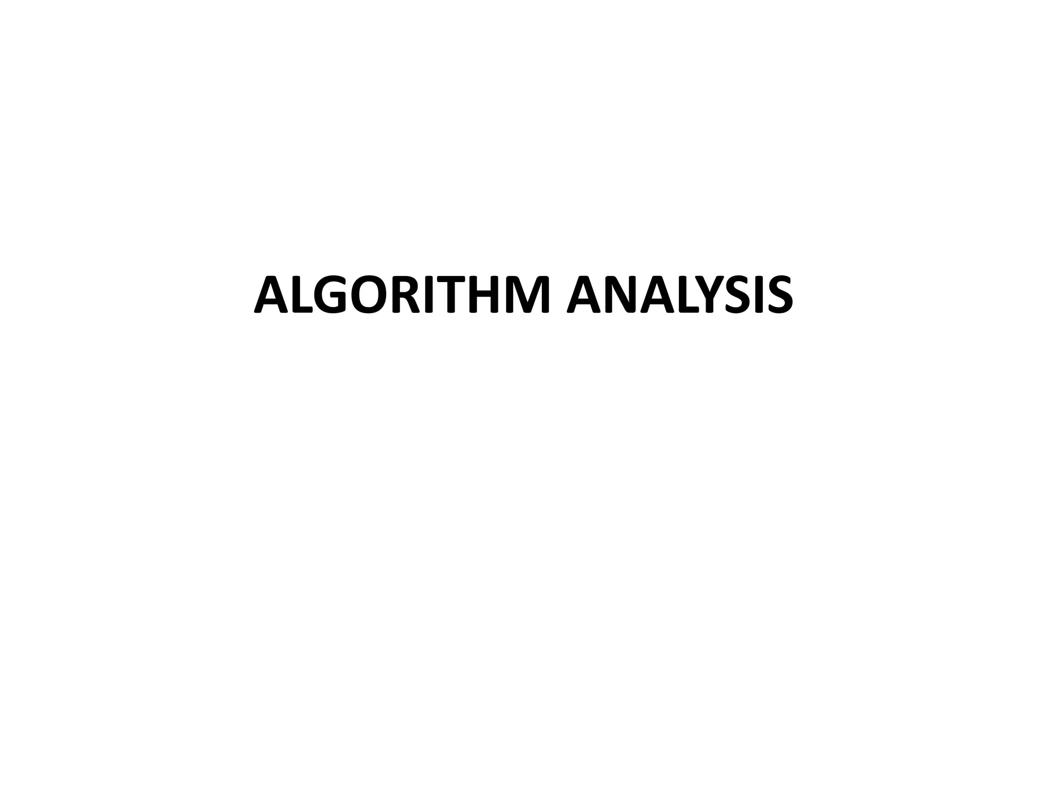 ALGORITHM ANALYSIS
 