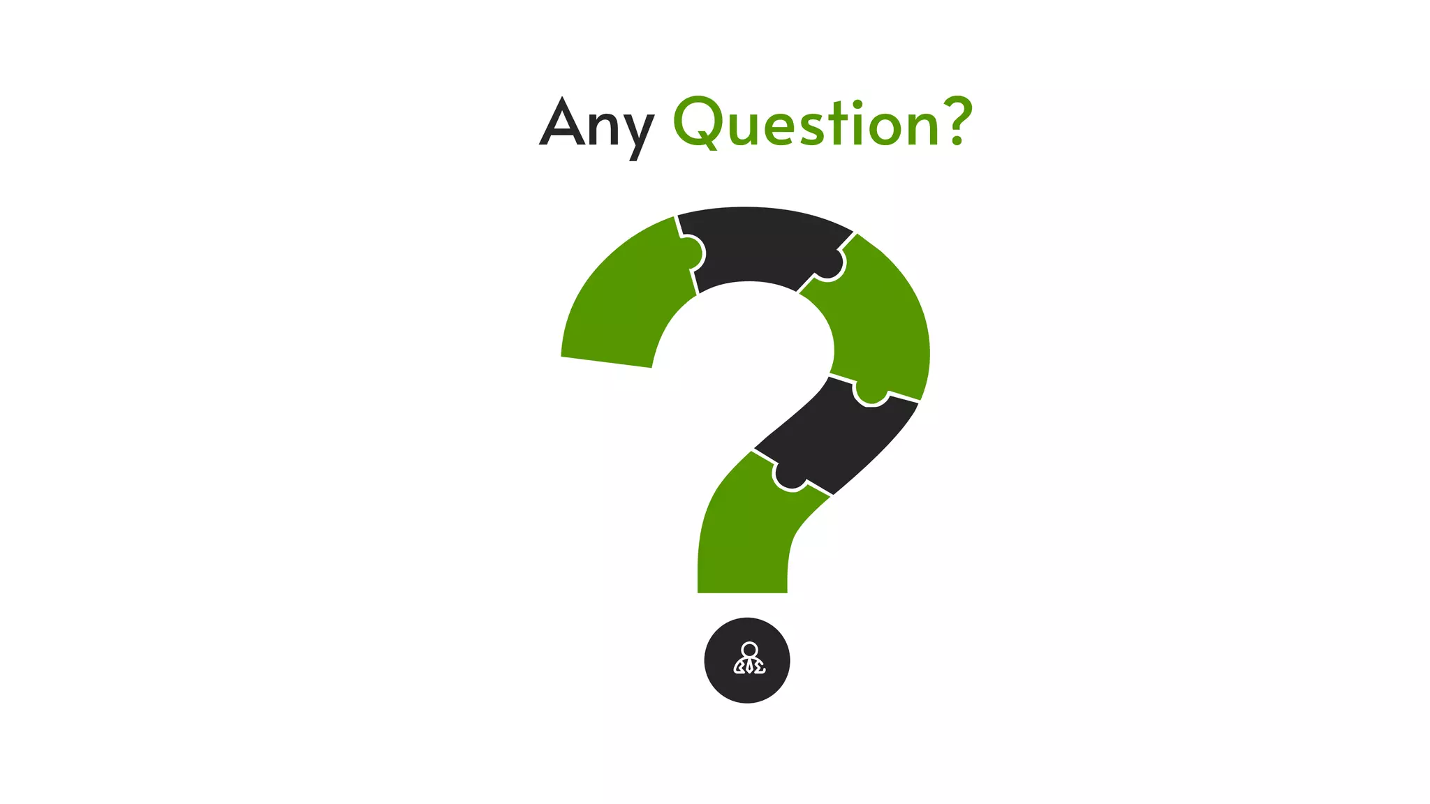 Any Question? 