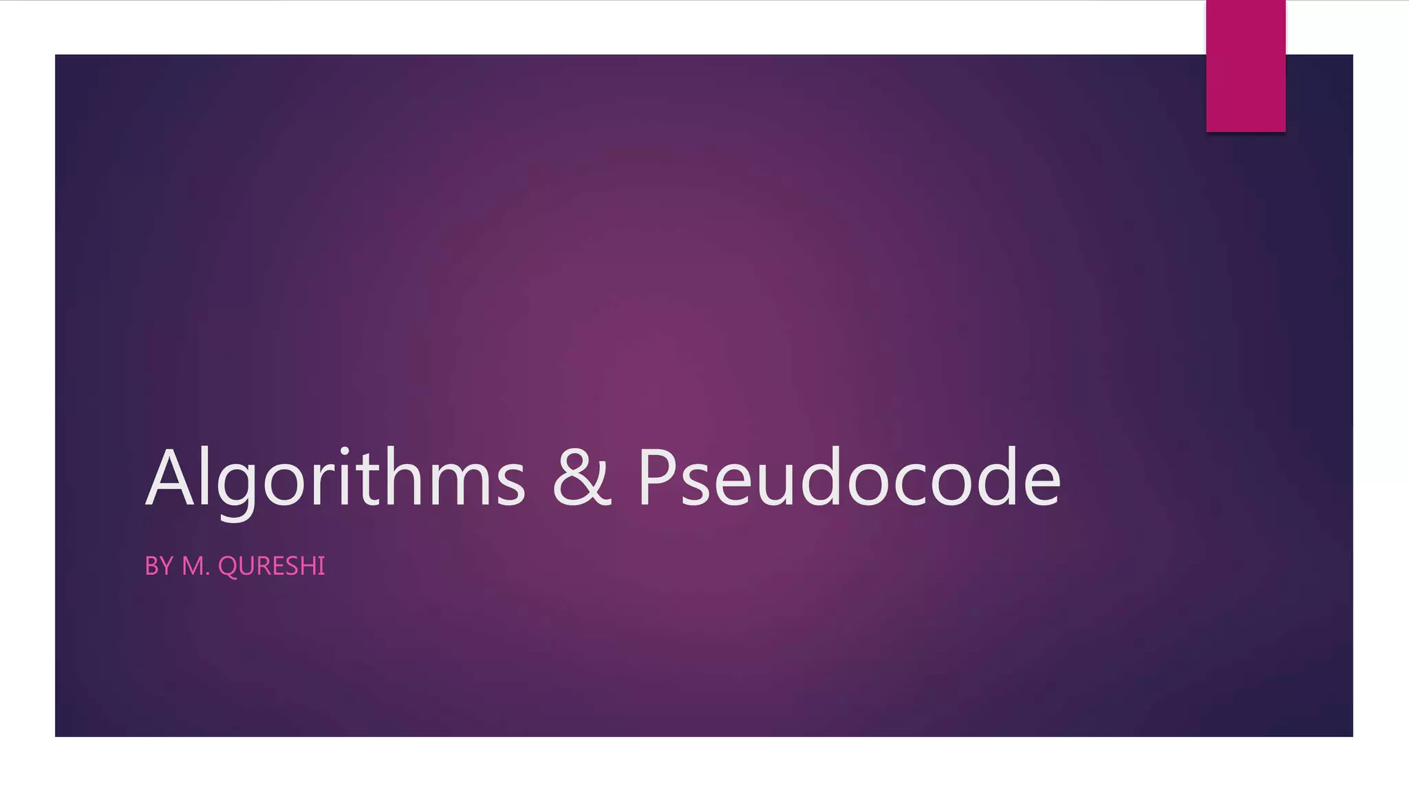 Algorithms & Pseudocode BY M. QURESHI 