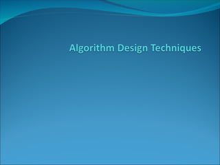 Algorithm designs and its technique.ppt