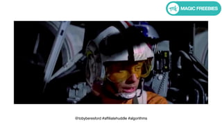 @tobyberesford #affiliatehuddle #algorithms
 