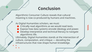 Algorithmic Consumer Culture in the Digital Humanities (1).pptx