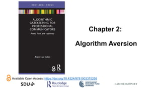 Available Open Access: https://doi.org/10.4324/9781003375258
Chapter 2:
Algorithm Aversion
 