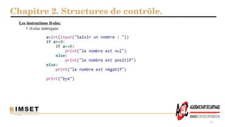 Chapitre 2. Structures de contrôle.
17
Les instructions if-else:
• if-else imbriquée:
 