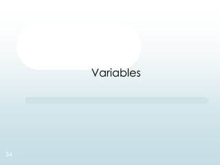 Variables
34
 