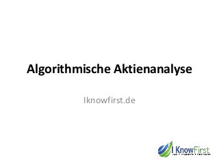 Algorithmische Aktienanalyse
Iknowfirst.de
 