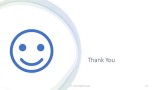 Thank You
Dr. Usama Ragab Youssif 62
 