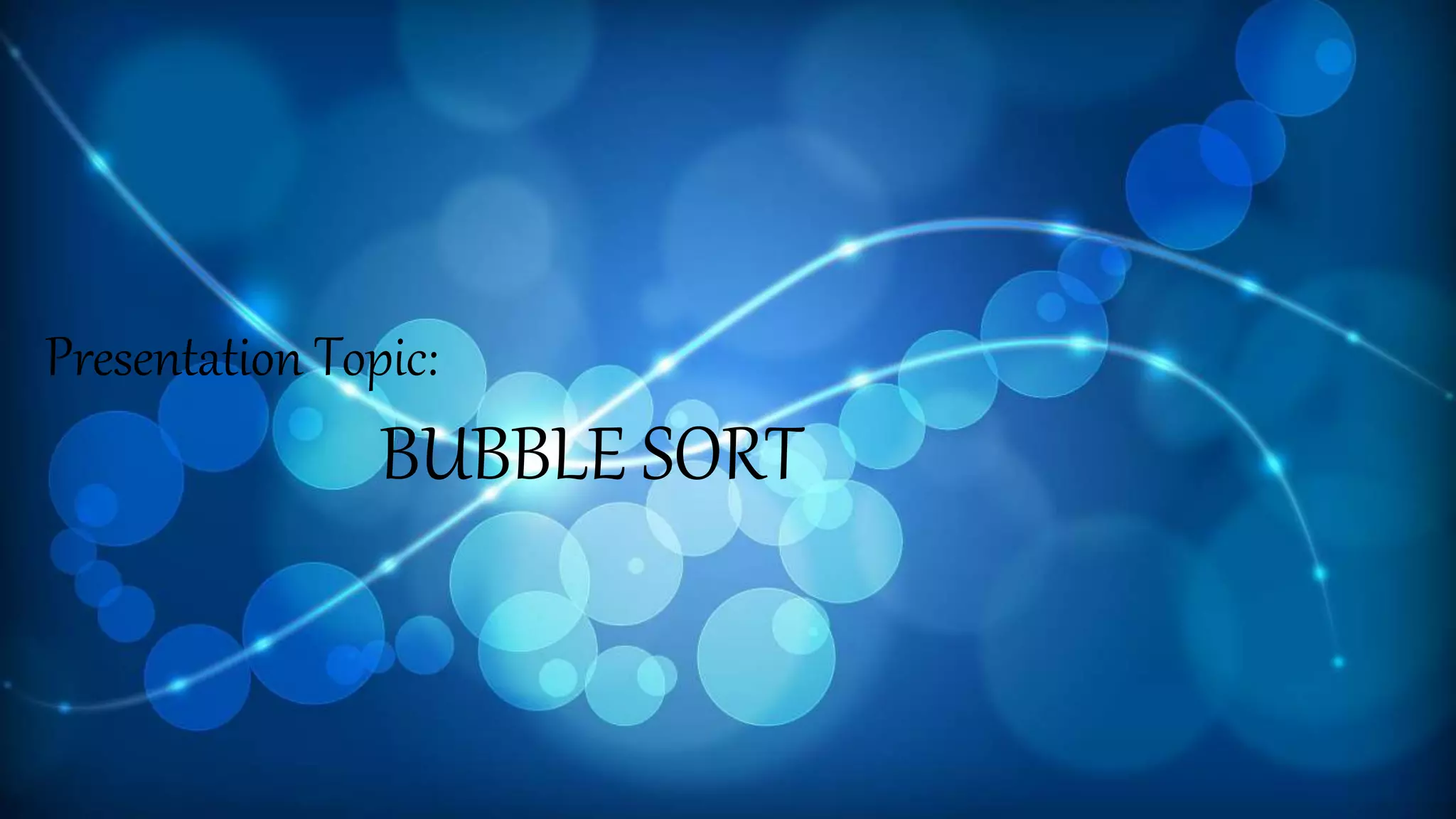 Presentation about Bubble Sort | PPTX