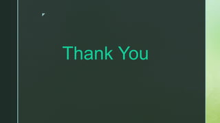 z
Thank You
 