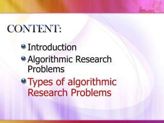 Introduction
Algorithmic Research
Problems

Types of algorithmic
Research Problems

 