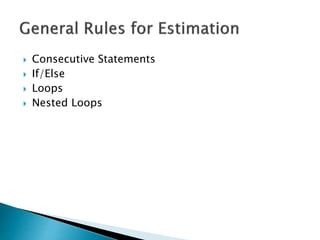 Consecutive Statements
 If/Else
 Loops
 Nested Loops
 