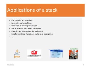 Applications of a stack
7/22/2015 9
 