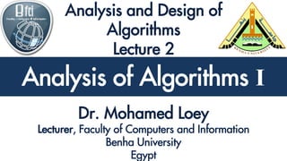 Analysis and Design of Algorithms
Analysis of Algorithms I
 