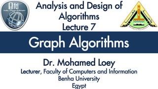 Analysis and Design of Algorithms
Graph Algorithms
 