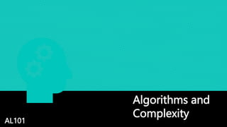 Algorithms and
Complexity
AL101
 