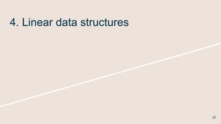 4. Linear data structures
23
 