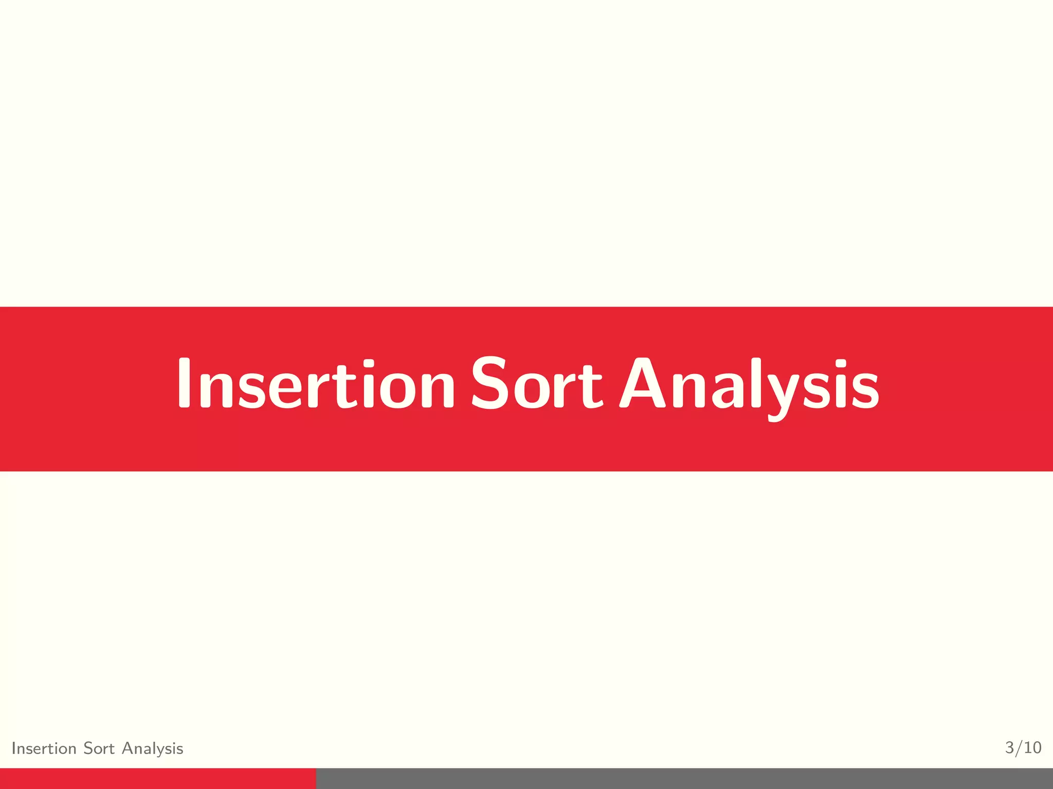Insertion Sort Analysis 3/10 InsertionSortAnalysis 