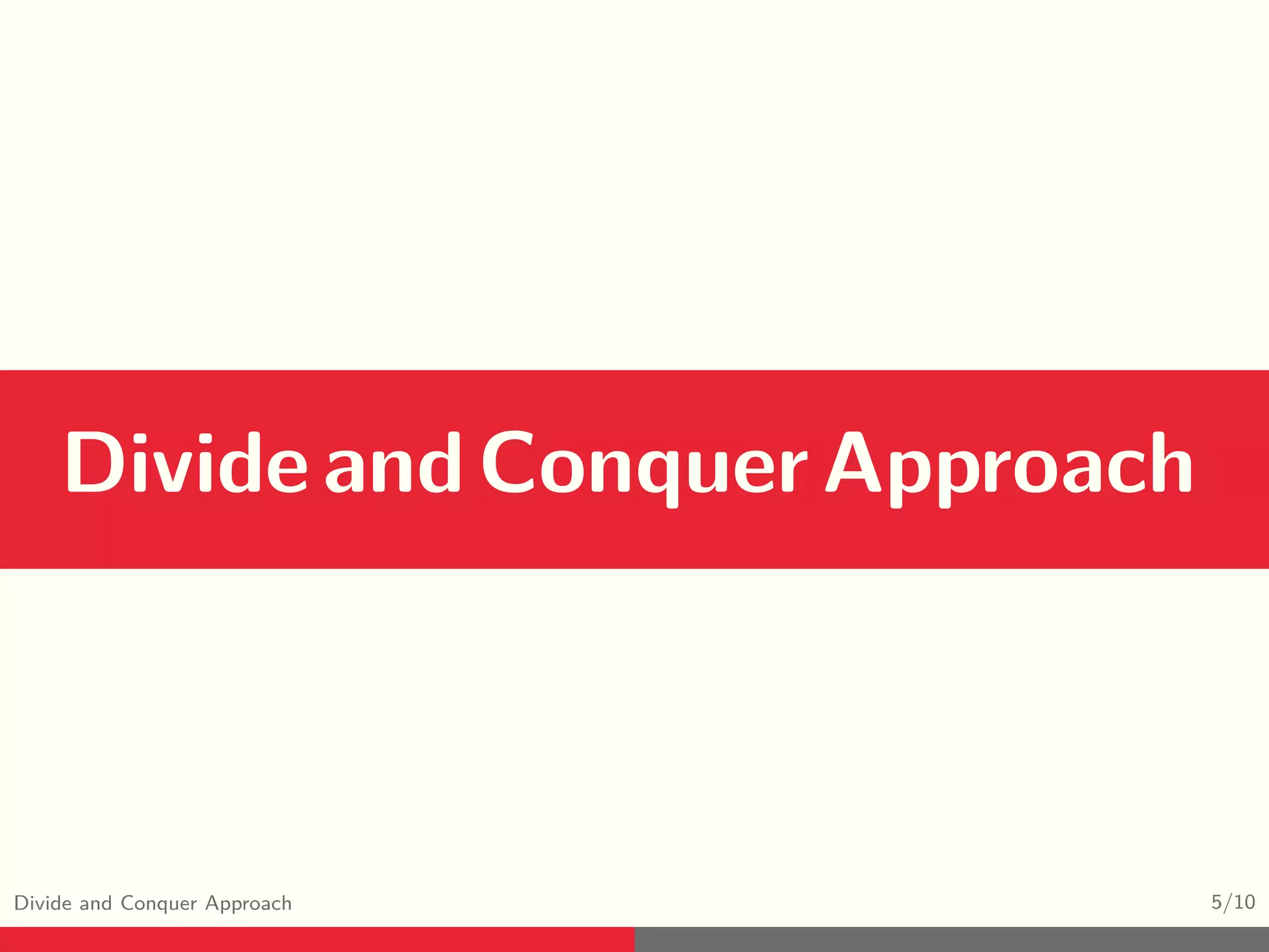 Divide and Conquer Approach 5/10 DivideandConquerApproach 