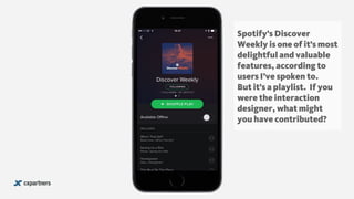 Spotify’s Discover
Weekly is one of it’s most
delightful and valuable
features, according to
users I’ve spoken to.
But it’...
