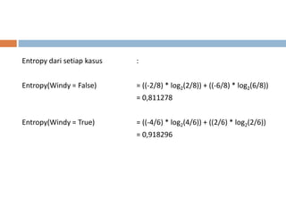 True Entropy Algoritma c.45 Decision tree learning untuk data mining | PPTX