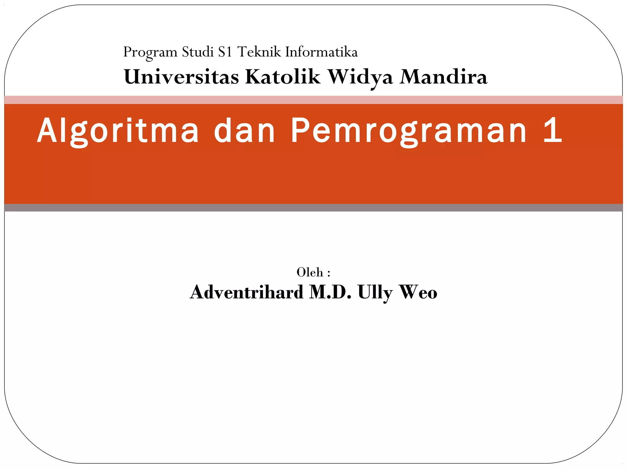 Algoritma dan pemrograman 1 | PPT