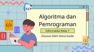 Algoritma dan Pemrograman Presentasi Biru Ilustratif.pptx