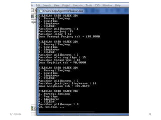 9/10/2014 Algoritma Pemrograman, @SUARGA 31
 
